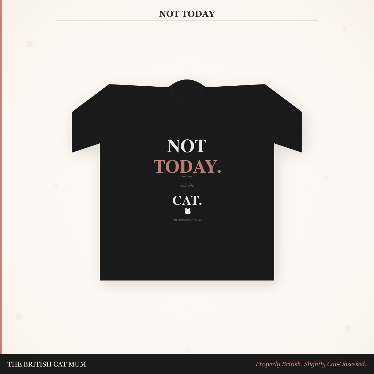 Not Today. Ask The Cat. T-Shirt
